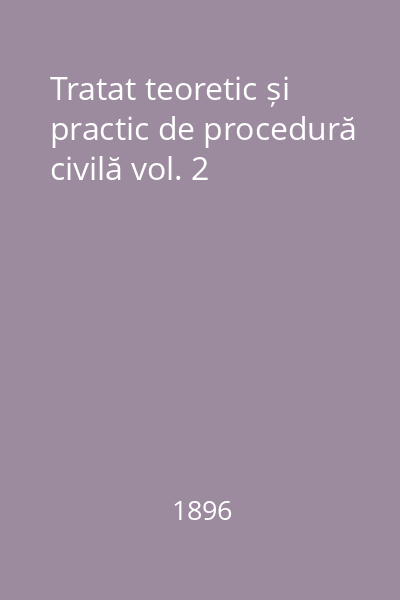 Tratat teoretic și practic de procedură civilă vol. 2