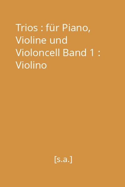 Trios : für Piano, Violine und Violoncell Band 1 : Violino