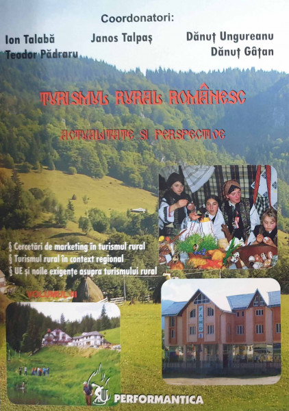 TURISMUL rural românesc : Actualitate şi perspective Vol.3 : Cercetări de marketing în turismul rural ; Turismul rural în context regional ; U.E. și noile exigențe asupra turismului rural