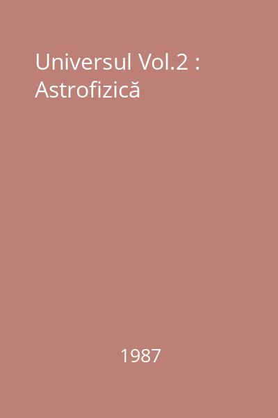 Universul Vol.2 : Astrofizică