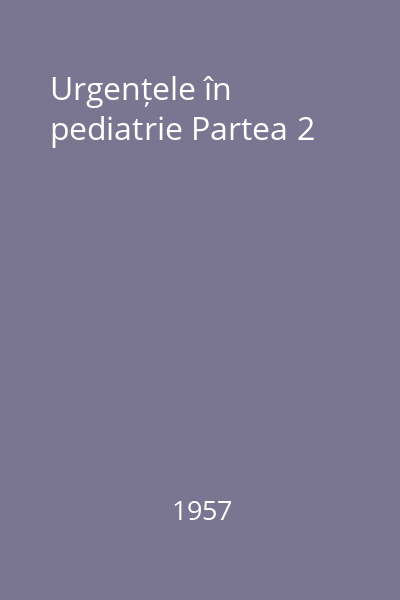 Urgențele în pediatrie Partea 2
