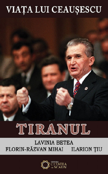 Viața lui Ceaușescu Vol.3 : Tiranul
