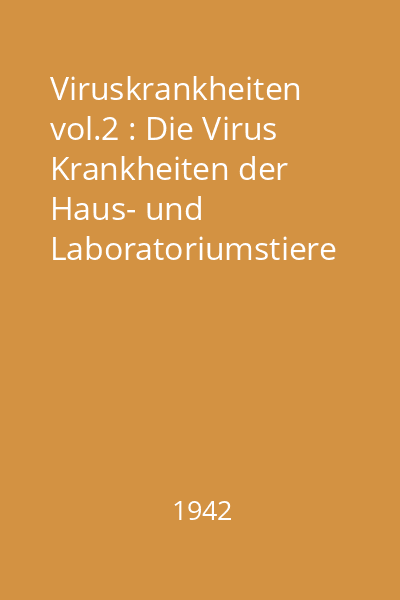 Viruskrankheiten vol.2 : Die Virus Krankheiten der Haus- und Laboratoriumstiere