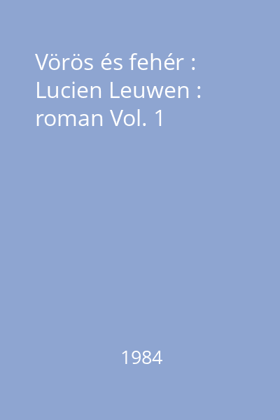 Vörös és fehér : Lucien Leuwen : roman Vol. 1