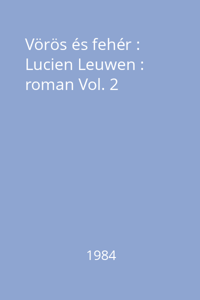 Vörös és fehér : Lucien Leuwen : roman Vol. 2