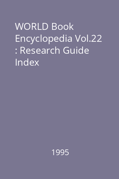 WORLD Book Encyclopedia Vol.22 : Research Guide Index