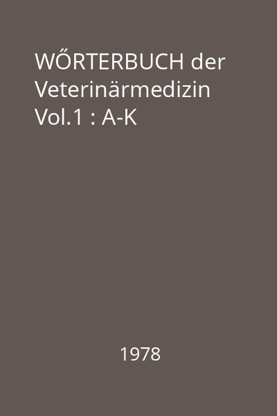 WŐRTERBUCH der  Veterinärmedizin Vol.1 : A-K