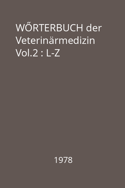 WŐRTERBUCH der  Veterinärmedizin Vol.2 : L-Z