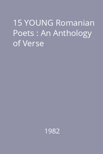 15 YOUNG Romanian Poets : An Anthology of Verse