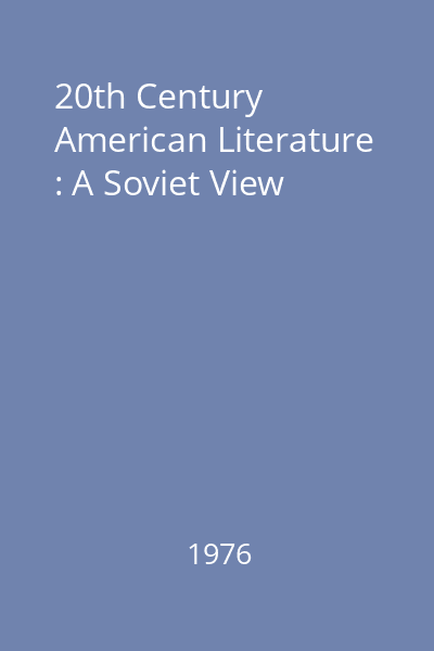 20th Century American Literature : A Soviet View