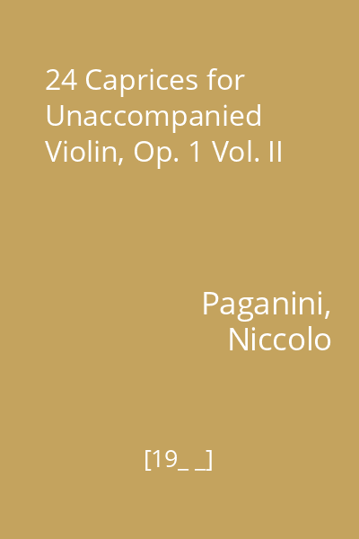 24 Caprices for Unaccompanied Violin, Op. 1 Vol. II