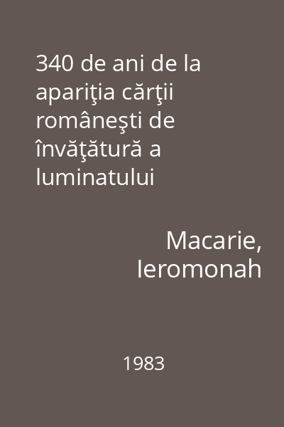 340 de ani de la apariţia cărţii româneşti de învăţătură a luminatului mitropolit Varlaam Moţoc