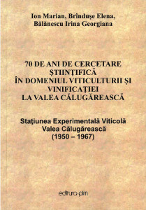 70 de ani de cercetare științifică în domeniul viticulturii și vinificației la Valea Călugărească : Stațiunea Experimentală Viticolă Valea Călugărească : (1950-1967)