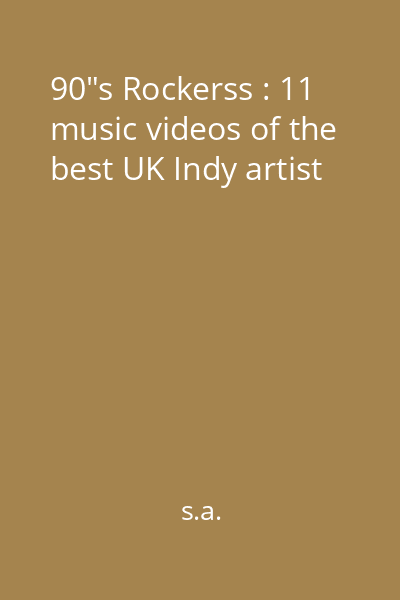 90"s Rockerss : 11 music videos of the best UK Indy artist
