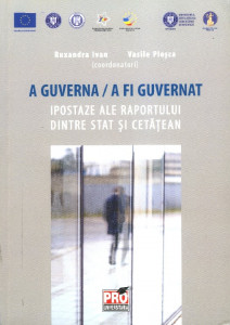 A GUVERNA / a fi guvernat : ipostaze ale raportului dintre stat și cetățean