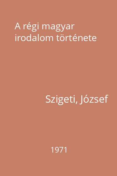 A régi magyar irodalom története