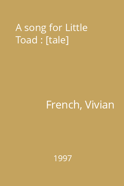 A song for Little Toad : [tale]