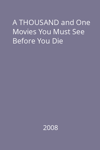 A THOUSAND and One Movies You Must See Before You Die