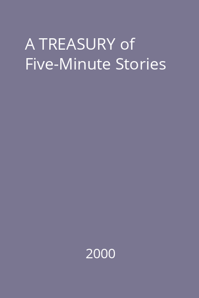 A TREASURY of Five-Minute Stories