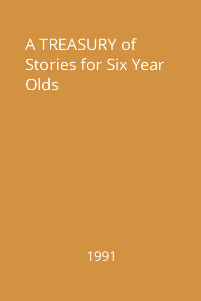 A TREASURY of Stories for Six Year Olds