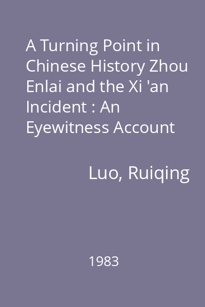 A Turning Point in Chinese History Zhou Enlai and the Xi 'an Incident : An Eyewitness Account