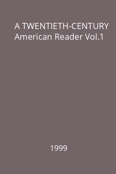A TWENTIETH-CENTURY American Reader Vol.1
