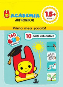 Academia Juniorilor - Prima mea şcoală! : 10 cărţi educative : 160 abțibilduri