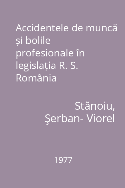 Accidentele de muncă și bolile profesionale în legislația R. S. România