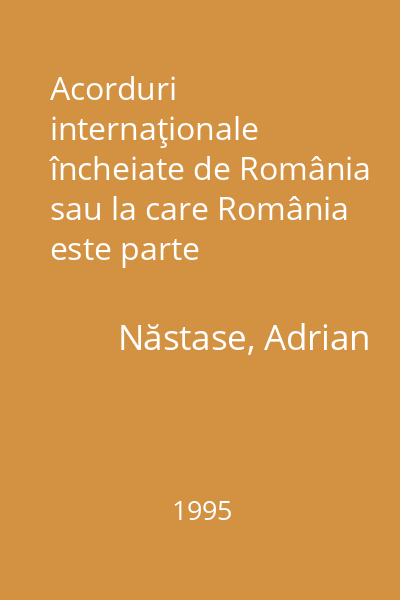 Acorduri internaţionale încheiate de România sau la care România este parte