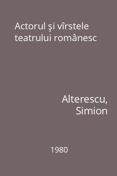 Actorul şi vîrstele teatrului românesc
