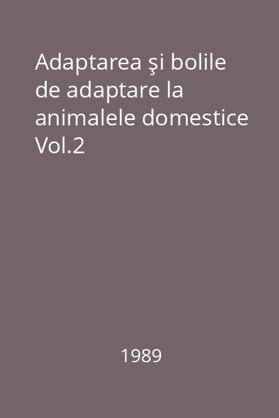 Adaptarea şi bolile de adaptare la animalele domestice Vol.2
