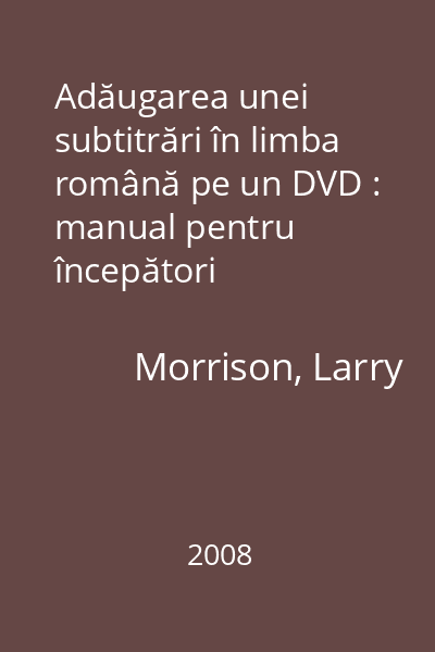 Adăugarea unei subtitrări în limba română pe un DVD : manual pentru începători