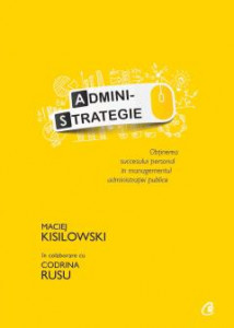 Administrategie : Obținerea succesului personal în managementul administrației publice