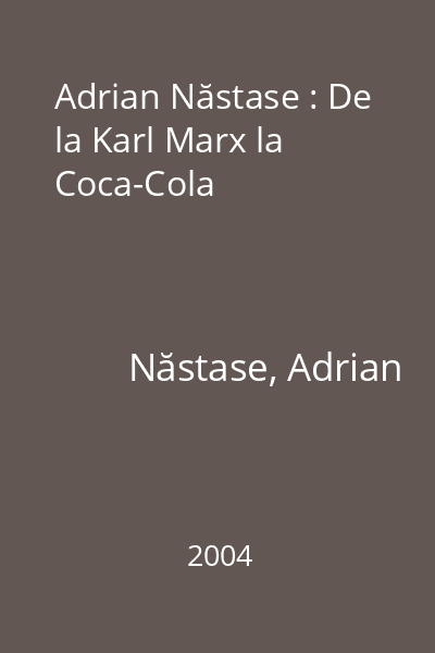 Adrian Năstase : De la Karl Marx la Coca-Cola