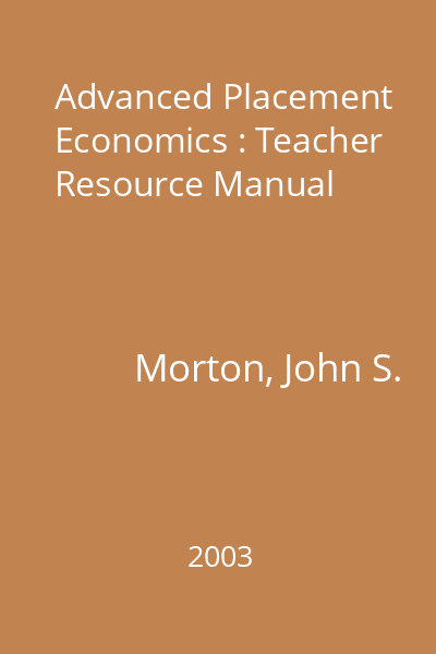 Advanced Placement Economics : Teacher Resource Manual