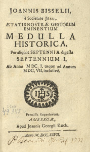 Aetatis nostrae gestorum eminentium medula historica : per aliquot septennia digesta [...] ab anno MDCI (1601), usque ad annum MDCII (1607) inclusive