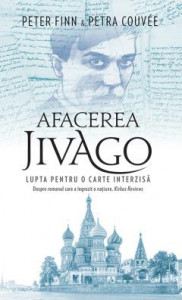 Afacerea Jivago : Kremlinul și CIA în luptă pentru o carte interzisă