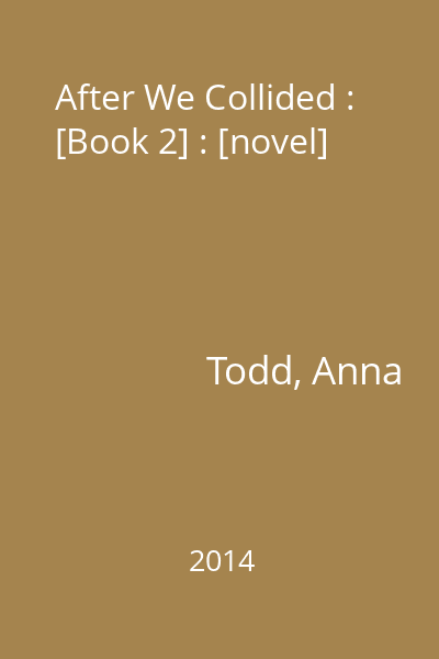 After We Collided : [Book 2] : [novel]
