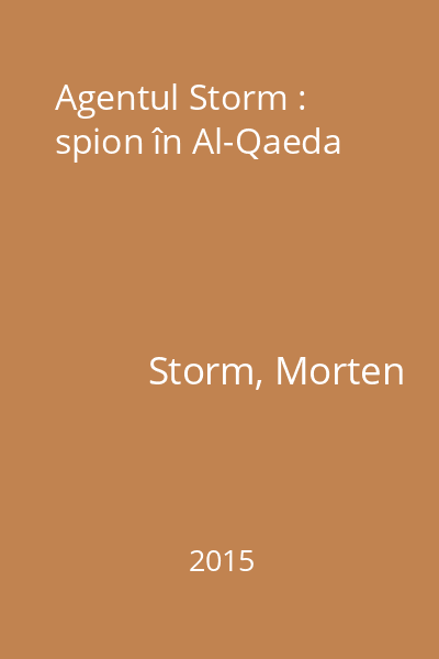 Agentul Storm : spion în Al-Qaeda