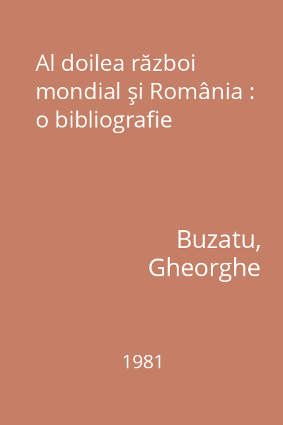 Al doilea război mondial şi România : o bibliografie