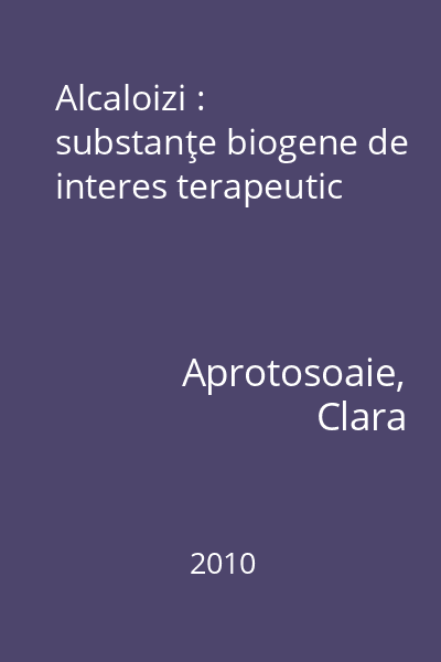 Alcaloizi : substanţe biogene de interes terapeutic