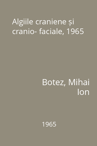 Algiile craniene și cranio- faciale, 1965