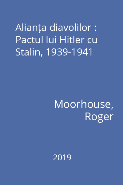 Alianța diavolilor : Pactul lui Hitler cu Stalin, 1939-1941