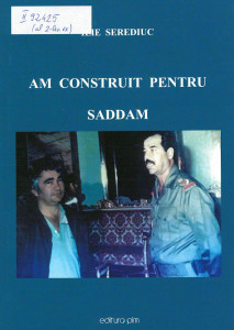 Am construit pentru Saddam