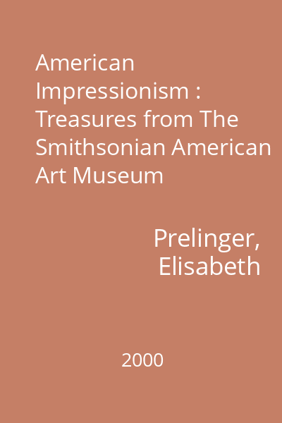 American Impressionism : Treasures from The Smithsonian American Art Museum