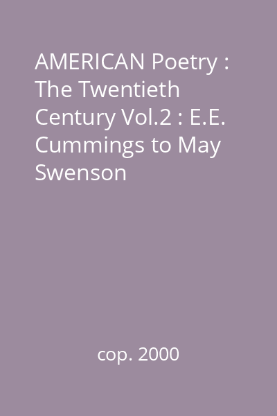 AMERICAN Poetry : The Twentieth Century Vol.2 : E.E. Cummings to May Swenson