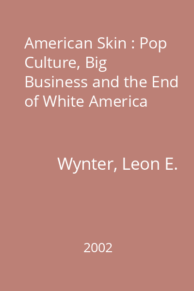American Skin : Pop Culture, Big Business and the End of White America