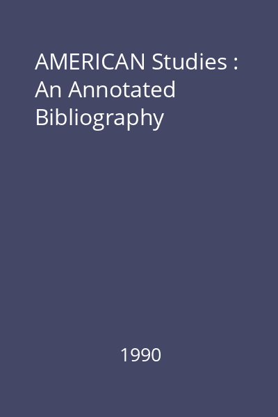 AMERICAN Studies : An Annotated Bibliography