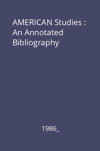 AMERICAN Studies : An Annotated Bibliography