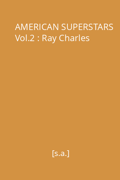 AMERICAN SUPERSTARS Vol.2 : Ray Charles